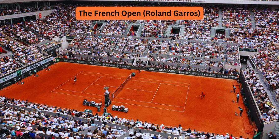 The French Open (Roland Garros)